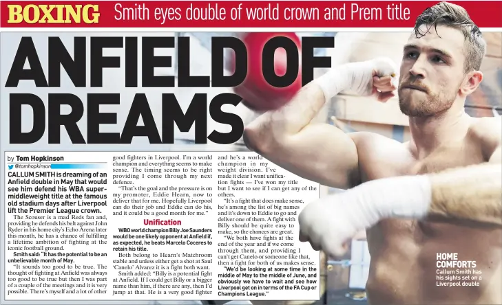  ??  ?? HOME COMFORTS Callum Smith has his sights set on a Liverpool double