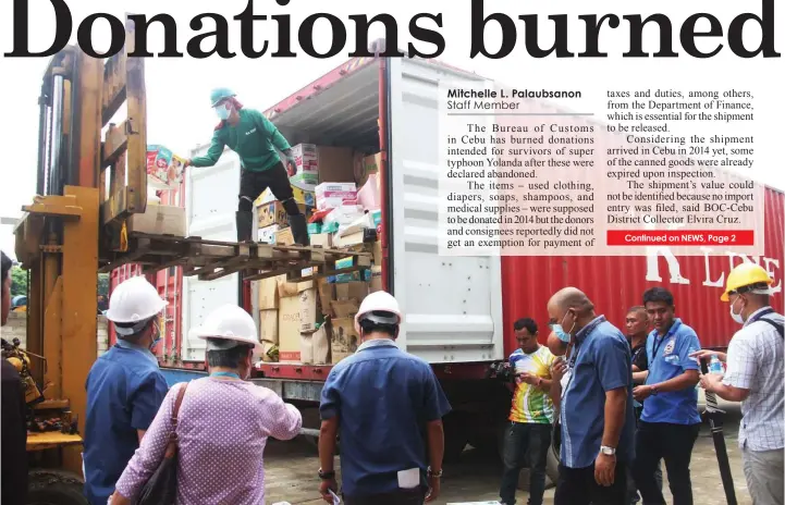  ?? TORREJOS ?? At least four container vans of donated goods intended for the victims of super typhoon Yolanda in 2013 were destroyed by the Bureau of Customs yesterday after several years of being abandoned.JOY