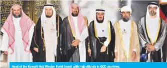  ??  ?? Head of the Kuwaiti Hajj Mission Farid Emadi with Hajj officials in GCC countries.