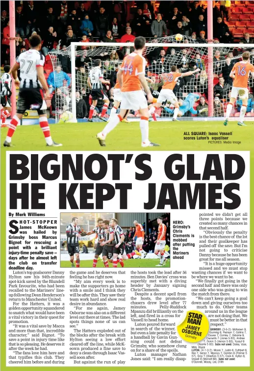  ?? PICTURES: Media Image ?? ALL SQUARE: Isaac Vassell scores Luton’s equaliser HERO: Grimsby’s Chris Clements is mobbed after putting the Mariners ahead