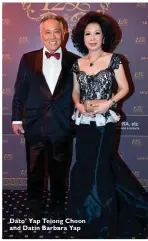  ??  ?? Dato’ Yap Teiong Choon and Datin Barbara Yap