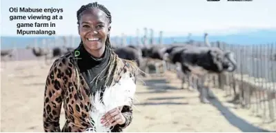  ?? ?? Oti Mabuse enjoys game viewing at a game farm in Mpumalanga