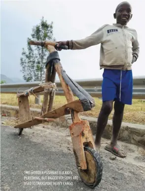  ??  ?? THIS WOODEN PUSHBIKE IS A KID’S PLAYTHING, BUT BIGGER VERSIONS ARE USED TO TRANSPORT HEAVY CARGO.