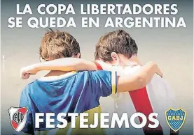  ??  ?? A la par. Boca y River lanzaron esta campaña en las redes sociales.