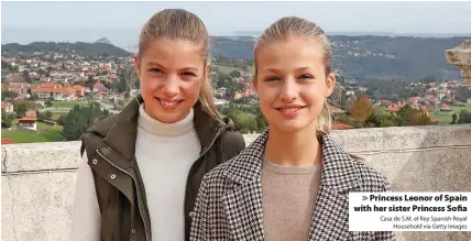  ?? Casa de S.M. el Rey Spanish Royal Household via Getty Images ?? Princess Leonor of Spain with her sister Princess Sofia