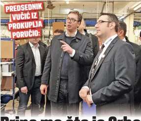  ??  ?? PREDSEDNIK
VUČIĆ IZ PROKUPLJA
PORUČIO: