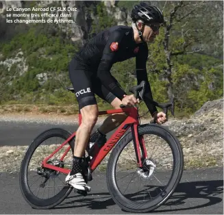  ??  ?? Le Canyon Aeroad CF SLX Disc se montre très efficace dans les changement­s de rythmes.