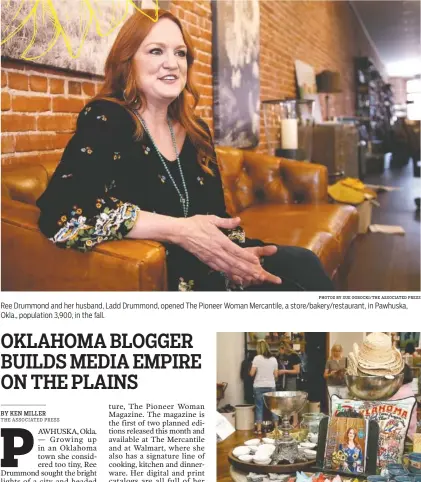  ?? PHOTOS BY SUE OGROCKI/THE ASSOCIATED PRESS ?? Ree Drummond and her husband, Ladd Drummond, opened The Pioneer Woman Mercantile, a store/bakery/restaurant, in Pawhuska, Okla., population 3,900, in the fall. On a recent June day, a line about 200 feet long and three to five people wide waited to...