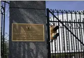  ?? CAROLYN KASTER — THE ASSOCIATED PRESS ?? The entrance gate of the Russian Embassy in Washington.