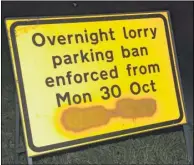  ??  ?? The council crackdown on nuisance lorry drivers parking overnight on the A20, between Drovers roundabout and Charing