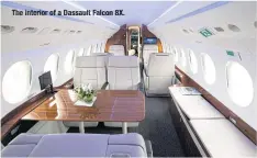  ??  ?? The interior of a Dassault Falcon 8X.