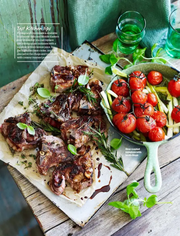  ??  ?? Slow-roasted tomatoes with lamb chops Slow roast tomatoes with lamb chops