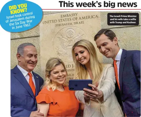  ??  ?? The Israeli Prime Minister and his wife take a selfie with Trump and Kushner.