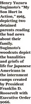  ?? ?? Henry Yuzuru Sugimoto’s “My Son Hurt in Action,” 1965, depicting two detained parents reading the bad news about their family. Sugimoto’s woodcuts depict the banalities and griefs of life for Japanese Americans in the internment camps created by President Franklin D. Roosevelt with Executive Order 9066.