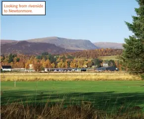  ??  ?? Looking from riverside to Newtonmore.