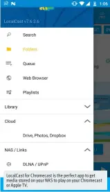  ??  ?? LocalCast for Chromecast is the perfect app to get media stored on your NAS to play on your Chromecast or Apple TV.