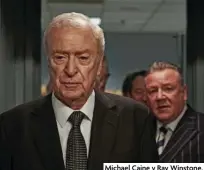  ??  ?? Michael Caine y Ray Winstone.