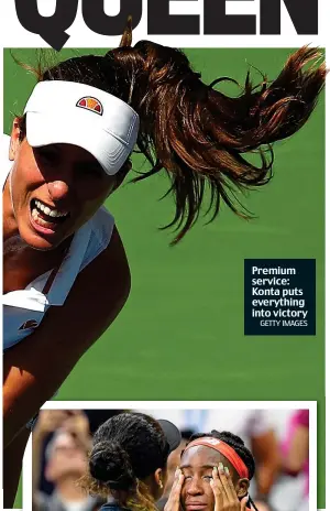  ?? GETTY IMAGES ?? Premium service: Konta puts everything into victory