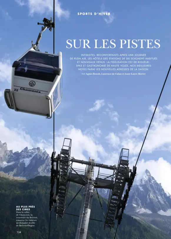  ??  ?? AU PLUS PRÈS DES CIMES Dans la vallée de Chamonix, la remontée du Brévent, emmène les visiteurs au domaine skiable de Brévent-Flégère.