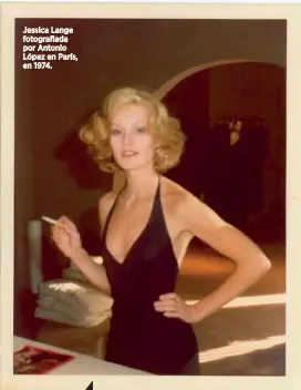  ??  ?? Jessica Lange fotografad­a por Antonio López en París, en 1974..