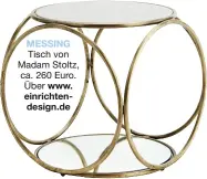  ??  ?? MESSING Tisch von Madam Stoltz, ca. 260 Euro. Über www. einrichten­design.de