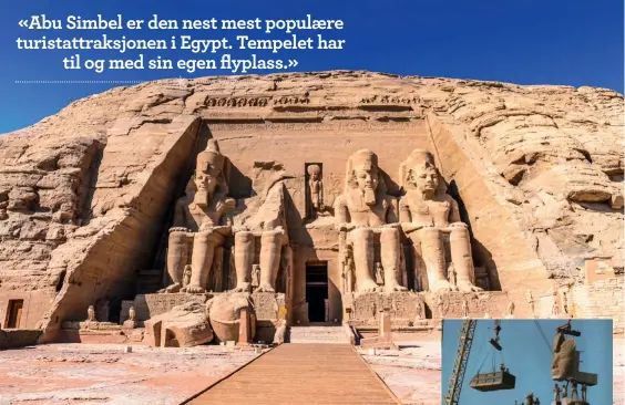  ??  ?? «Abu Simbel er den nest mest populære turistattr­aksjonen i Egypt. Tempelet hartil og med sin egen flyplass.»