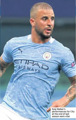  ??  ?? Kyle Walker’s performanc­es for City at the end of last season were vital