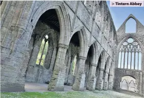  ??  ?? > Tintern Abbey