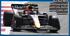  ?? RED BULL CONTENT POOL ?? Red Bull RB18 terbilang sangat stabil dan dinilai sangat yakin jadi pemenang