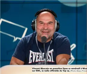  ?? (Photo Abaca Press) ?? Vincent Moscato en première ligne ce vendredi à Nice sur RMC, la radio officielle du Top 14.