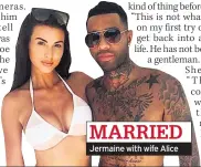  ??  ?? MARRIED Jermaine with wife Alice