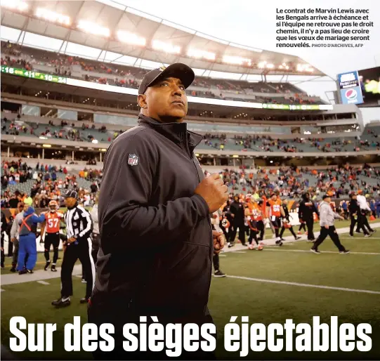  ?? PHOTO D’ARCHIVES, AFP ?? Le contrat de Marvin Lewis avec les Bengals arrive à échéance et si l’équipe ne retrouve pas le droit chemin, il n’y a pas lieu de croire que les voeux de mariage seront renouvelés.