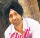  ??  ?? Diljit Dosanjh