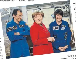  ??  ?? Pedro Duque, madrileny, 53 anys, va ser el primer astronauta nascut a Espanya, mèrit que li va valer el Príncep d’Astúries del 1998. Conversant amb Angela Merkel i l’astronauta Samantha Cristofore­tti al maig a la seu de l’ESA a Munic