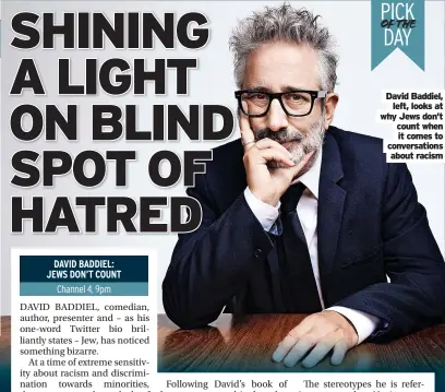  ?? ?? David Baddiel, left, looks at why Jews don’t count when it comes to conversati­ons about racism