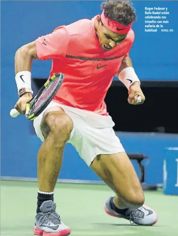  ?? FOTOS: EFE ?? Roger Federer y Rafa Nadal están celebrando sus triunfos con más euforia de lo habitual