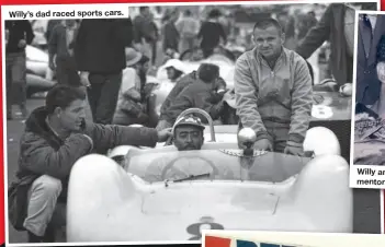  ??  ?? Willy’s dad raced sports cars.