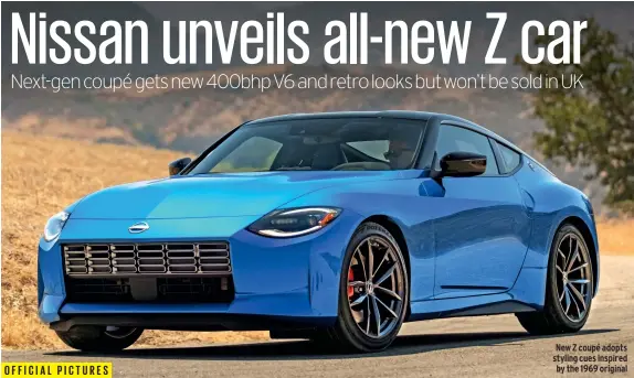  ??  ?? OFFICIAL PICTURES
New Z coupé adopts styling cues inspired by the 1969 original