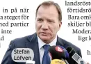  ??  ?? Stefan Löfven