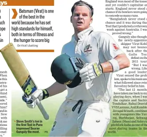  ?? PTI ?? Steve Smith’s ton in the first Test in Pune impressed Sourav Ganguly the most.