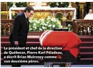  ?? ?? Le président et chef de la direction de Québecor, Pierre Karl Péladeau, a décrit Brian Mulroney comme «un deuxième père».