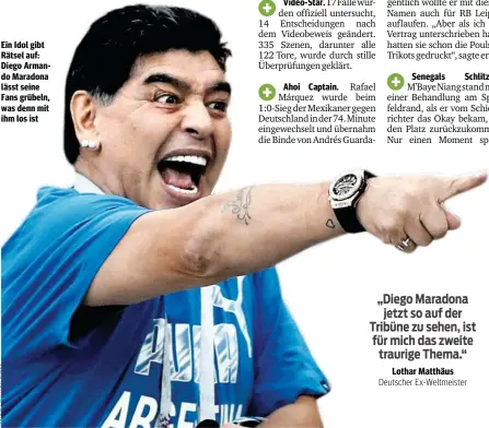  ??  ?? Ein Idol gibt Rätsel auf: Diego Armando Maradona lässt seine Fans grübeln, was denn mit ihm los ist