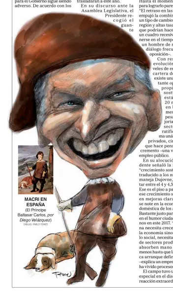  ??  ?? MACRI EN ESPAÑA (El Príncipe Baltasar Carlos, por Diego Velázquez) DIBUJO: PABLO TEMES