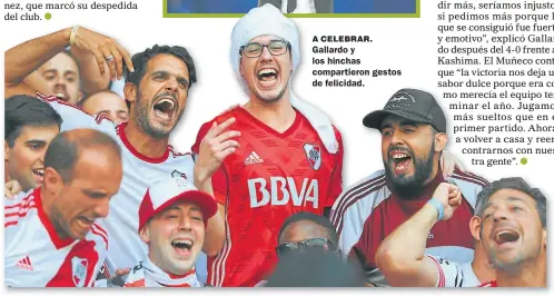  ??  ?? Gallardo y los hinchas compartier­on gestos de felicidad. A CELEBRAR.