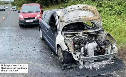  ??  ?? Police photo of the car that was destroyed by a fire on the A50