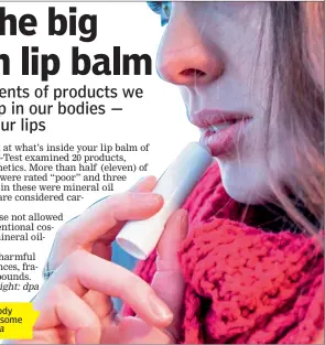  ?? Photo credit: Christin Klose/dpa ?? Mineral oil components that accumulate in the body are considered carcinogen­ic and can be found in some lip balm products