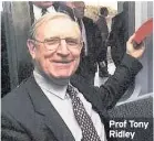  ??  ?? Prof Tony Ridley
