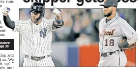  ?? Paul J. Bereswill (2) ?? WHAT A DAY! Gleyber Torres reacts after his two-run single during the eighth inning. David Robertson (right) pumps his fist after collecting his fifth save.