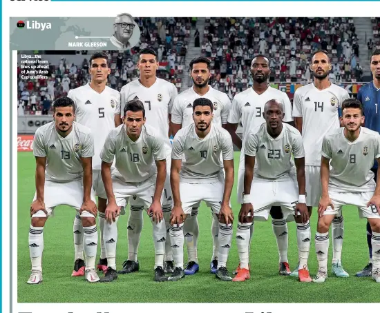  ??  ?? Libya…the national team lines up ahead of June’s Arab Cup qualifiers