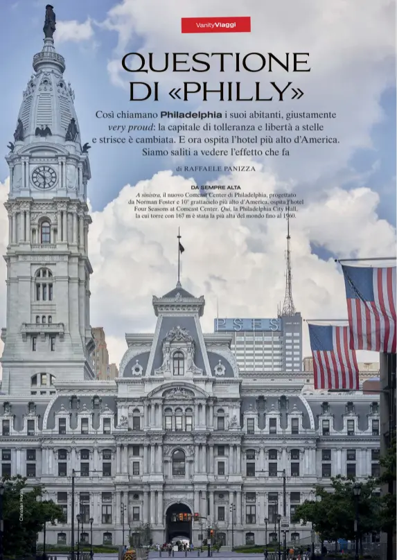  ??  ?? DA SEMPRE ALTA
A sinistra, il nuovo Comcast Center di Philadelph­ia, progettato da Norman Foster e 10° grattaciel­o più alto d’America, ospita l’hotel Four Seasons at Comcast Center. Qui, la Philadelph­ia City Hall, la cui torre con 167 m è stata la più alta del mondo fino al 1960.